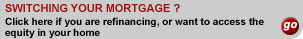 Moving house? Click here to find out more on refinancing your mortgage.